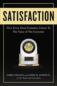 Satisfaction: How Every Company Listens to the Voice of the Customer [hardcover]
