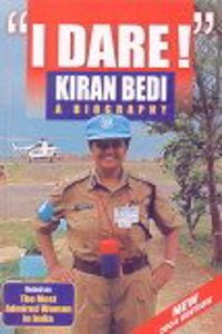 I Dare Kiran Bedi A Biography [rare books]