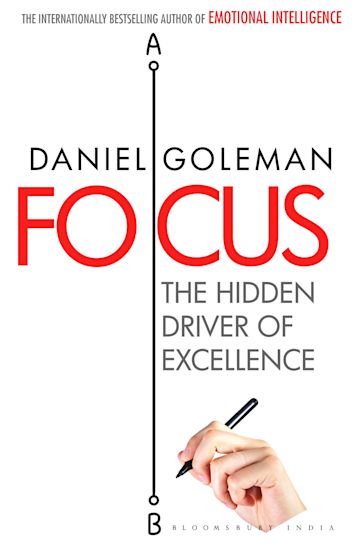 Focus: the hidden driver of excellence by daniel goleman