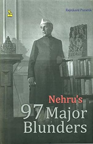 Nehru's 97 Major Blunders by Rajnikant Puranik [Hardcover]