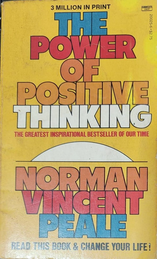 The Power of Positive Thinking by  Norman Vincent Peale