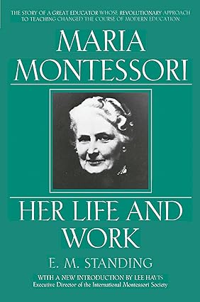 Maria montessori: her life and work [rare books]