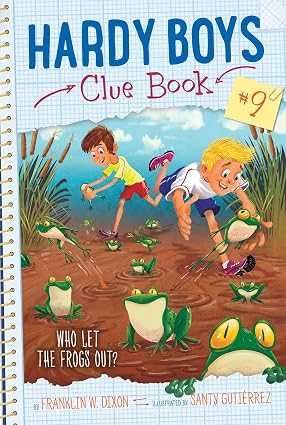 Who Let The Frogs Out? (Hardy Boys: Clue#9) by Franklin W. Dixon