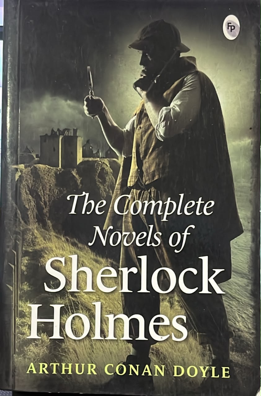 The complete novels of sherlock holmes by Arthur Conan Doyle