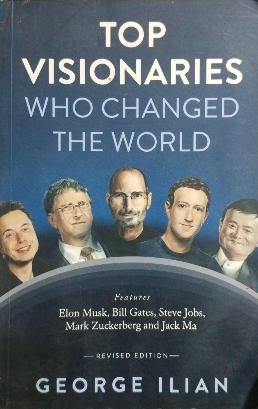 Top visionaries who changed the world by George Ilian