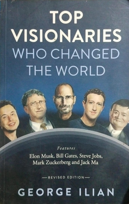 Top visionaries who changed the world by George Ilian