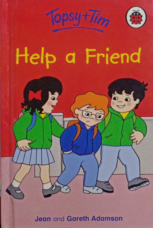 Topsy and tim: help a friend [hardcover]
