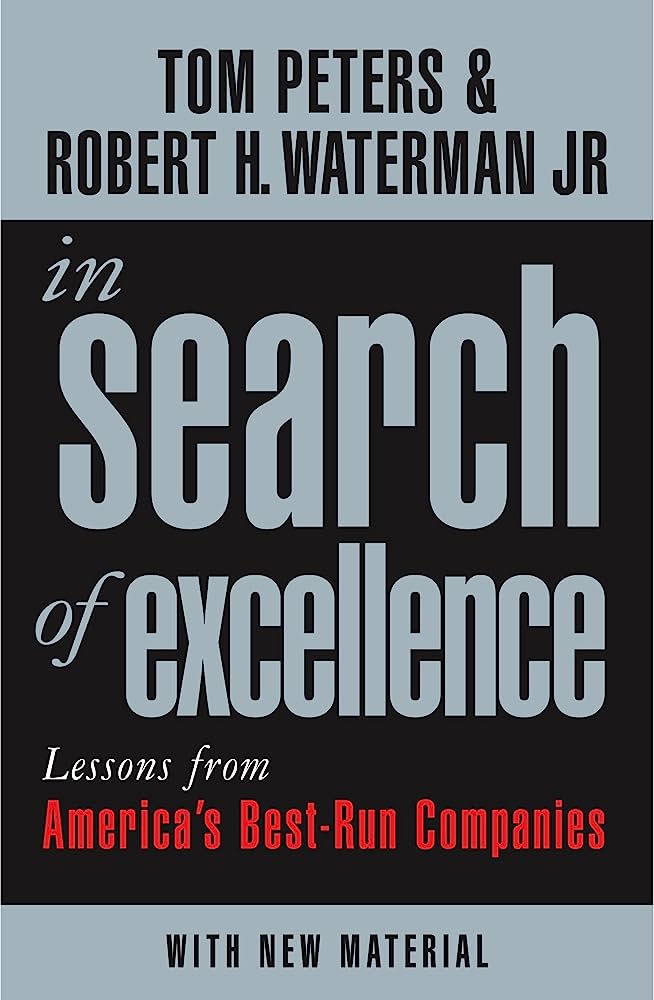 In Search Of Excellence: Lessons from America's Best-Run Companies by Robert H Waterman Tom Jr Peters