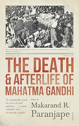The death and afterlife of mahatma gandhi [hardcover]
