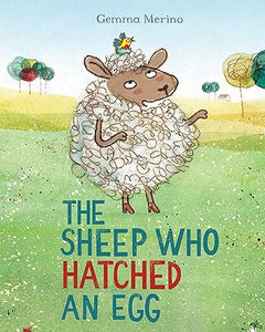 The Sheep Who Hatched an Egg