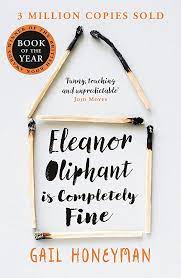 Eleanor oliphant is completely fine by Gail Honeyman
