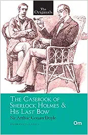 The Casebook of Sherlock Holmes & his last bow