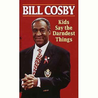 Kids Say the Darndest Things by Bill Cosby [rare books]