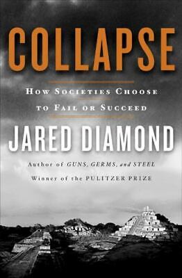 Collapse : How Societies Choose To Fail Or Succeed [HARCOVER]