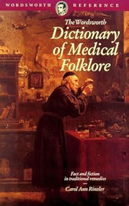 The Wordsworth Dictionary of Medical Folklore [RARE BOOKS]