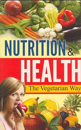 Nutrition and Health: The Vegetarian Way