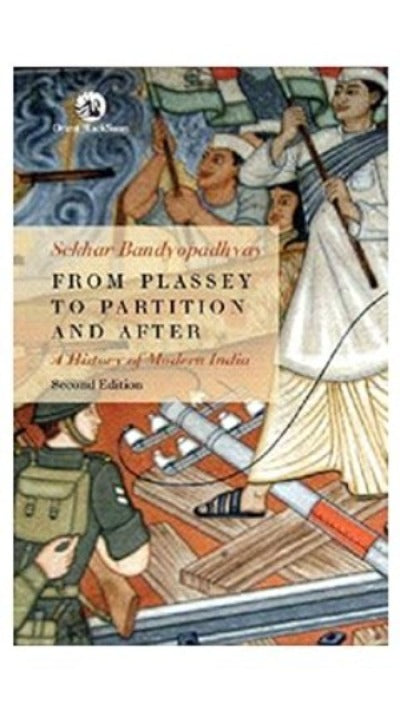 From Plassey to Partitionand After by Sekhar Bandyopadhyay (rare books)