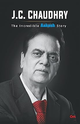 The Incredible Aakash Story by J.C. Chaudhry