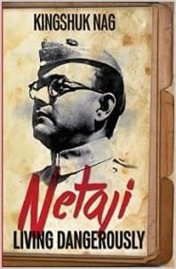 Netaji: Living Dangerously [RARE BOOKS]