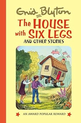 The House with Six Legs and Other Stories by Enid Blyton [Hardcover]