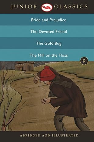 Junior Classic - Book 9 (Pride and Prejudice, The Devoted Friend, The Gold Bug, The Mill On the Floss) by Jane Austen|  Oscar Wilde |Edgar Allan Poe