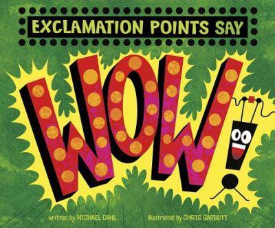 Exclamation Points Say Wow! [hardcover]
