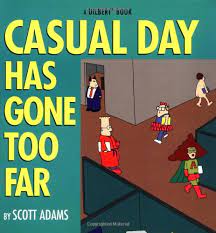 Casual Day Has Gone Too Far [Rare books]