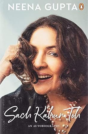 Sach kahun toh: An autobiography by Neena Gupta [rare books]