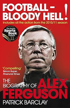 Copy of Football - Bloody Hell!: The Biography of Alex Ferguson (RARE BOOKS)