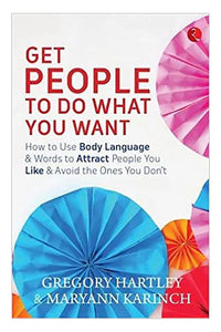 Get People To Do What You Want