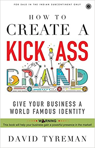 How to Create a Kick-Ass Brand