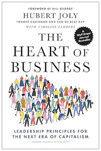 The Heart of Business: Leadership Principles for the Next Era of Capitalism [Hardcover]