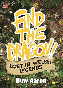 Find The Dragon!: Volume 2 - Lost In Welsh Legends