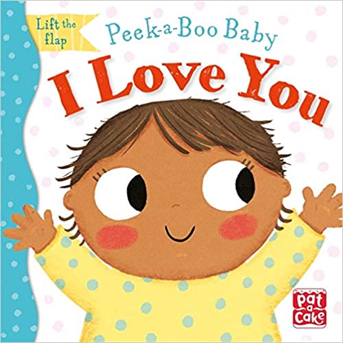 I Love You: [Lift the flap- board book]