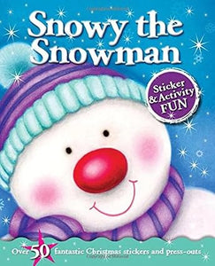 Christmas Fun: Snowy the Snowman (Sticker and Activity)