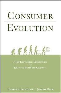 Consumer Evolution: Nine Effective Strategies for Driving Business Growth [Hardcover]