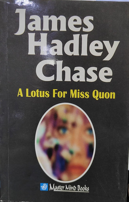 A Lotus For Miss Quon by James hadley Chase [rare books] [same cover] [old edition]