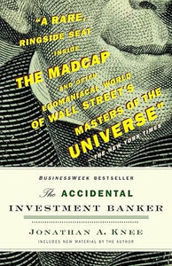 The Accidental Investment Banker by Jonathan A. Knee [rare books]