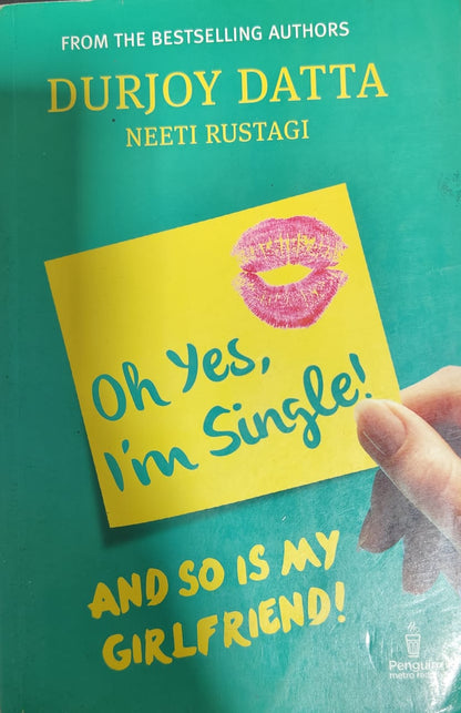 Oh yes, i'm single! by durjoy datta and neeti rustagi