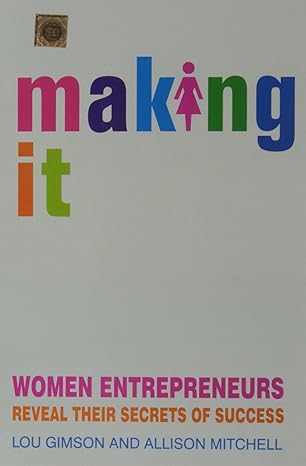 Making It: Women Entrepreneurs Reveal Their Secrets of Success