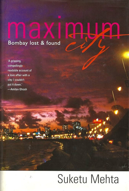 Maximum city: bombay lost & found  [hardcover]  [bookskilowise] 0.865g x rs 300/-kg