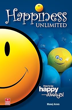 Happiness Unlimited by Manoj Arora