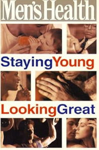 Men's Health: Staying Young Looking Great [RARE BOOKS]