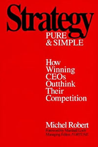 Strategy Pure and Simple: How to Outthink and Outsmart Your Competition [Hardcover] [RARE BOOKS]