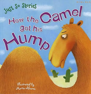 How the Camel got his Hump (Just So Stories)