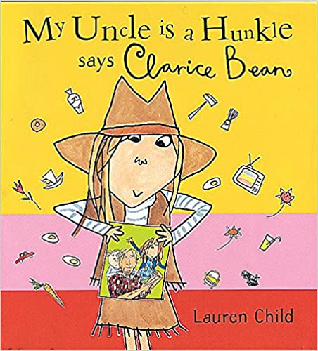 My Uncle Is A Hunkle Says Clarice Bean: 2