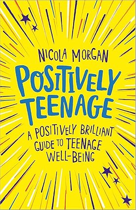 POSITIVELY TEENAGE by NICOLA MORGAN