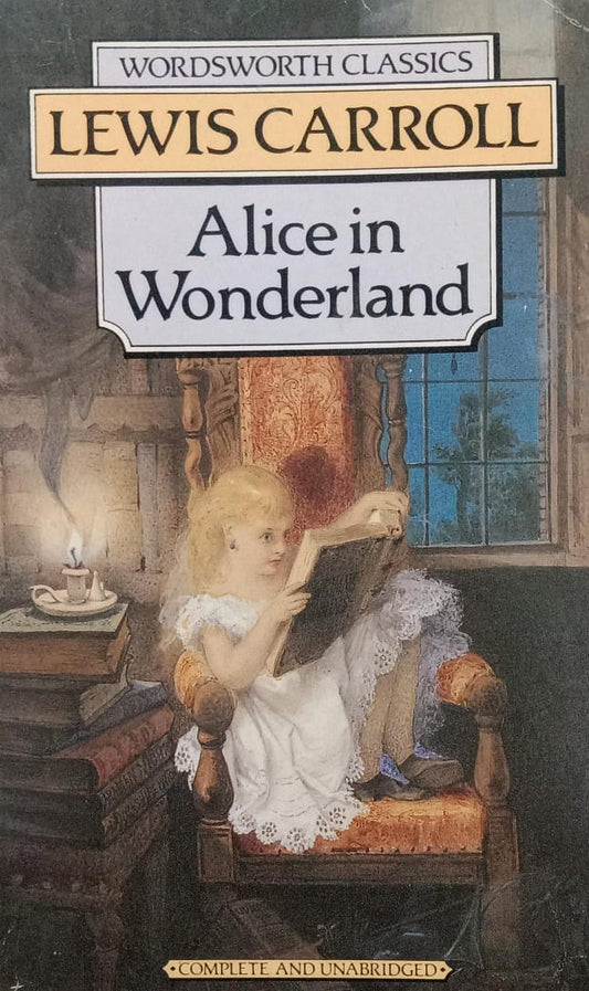 Alice's Adventures  in wonderland by Lewis Carroll [Wordsworth Classics]