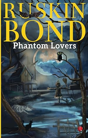 Phantom Lovers by Ruskin Bond