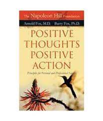 Positive thoughts positive action